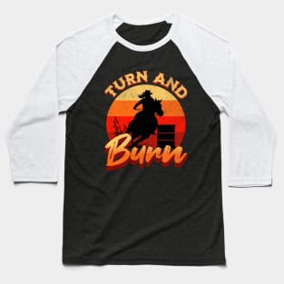 Turn and Burn Barrel Racing Baseball T-Shirt